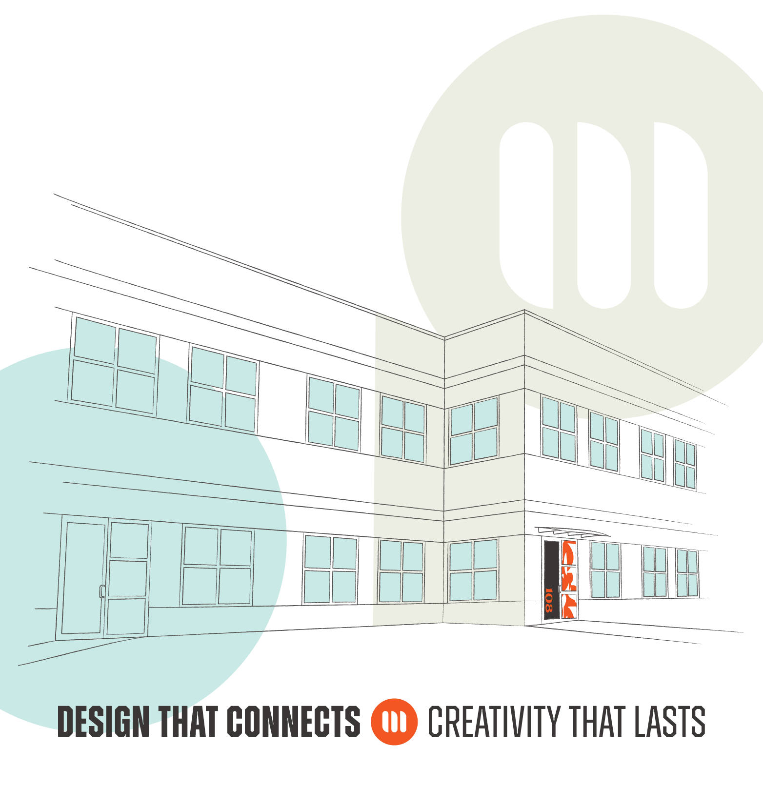 design THAT CONNECTS AND CREATIVITY THAT LASTS