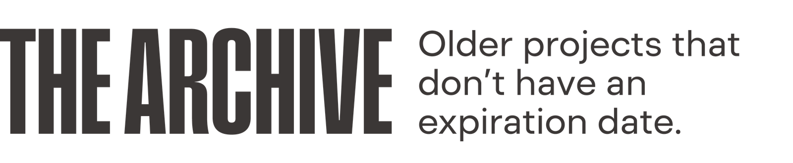 The Archive - Past works and legacy projects
